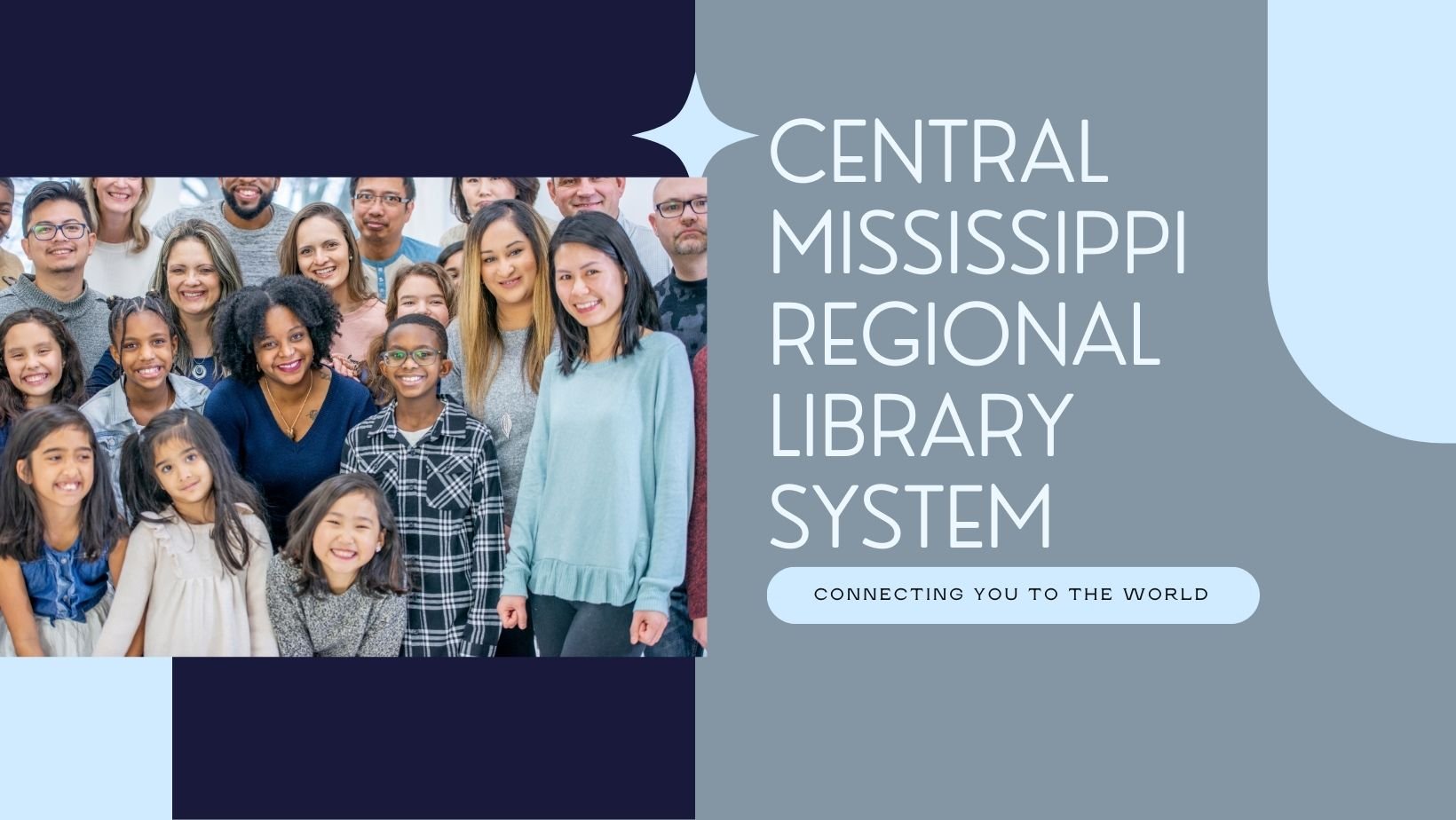 Group of people smiling next to text that reads "Central Mississippi Regional Library System – Connecting You to the World."