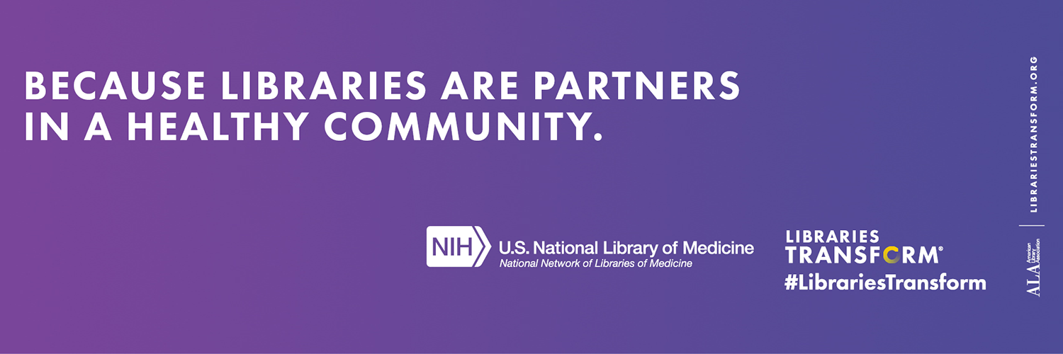 A purple gradient banner with the text “Because libraries are partners in a healthy community,” along with the NIH National Library of Medicine and Libraries Transform campaign logos.
